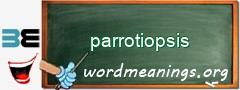 WordMeaning blackboard for parrotiopsis